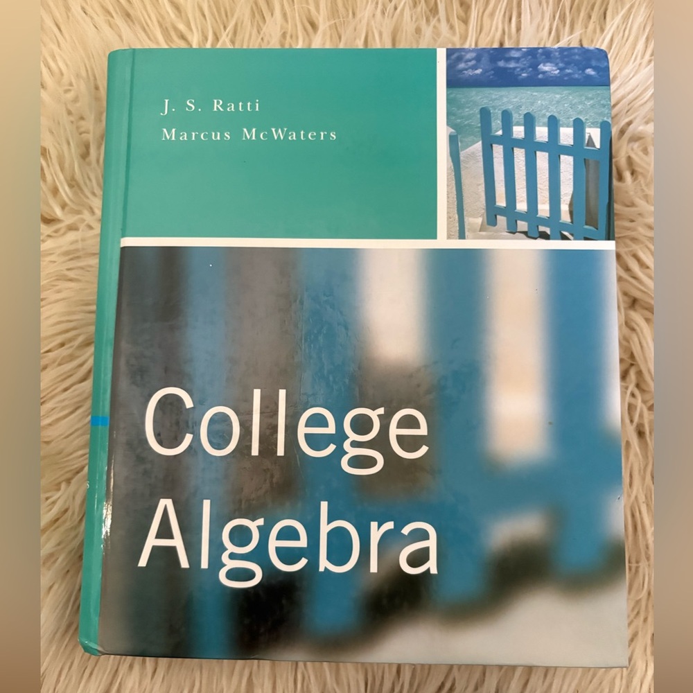 College Algebra by J. S. Ratti Marcus S. McWaters Homeschool School Math Book